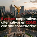 5 venues corporativos alternativos en CDMX con alta conectividad